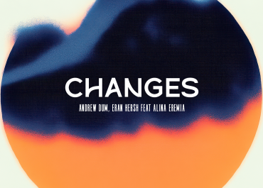 Andrew Dum reinterpreta “Changes” di Chris Lake con Eran Hersh e Alina Eremia: un viaggio emozionale tra melodic e afro house