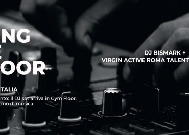 VIRGIN ACTIVE E RIN ITALIA NETWORK: CLUBBING ON THE GYM FLOOR